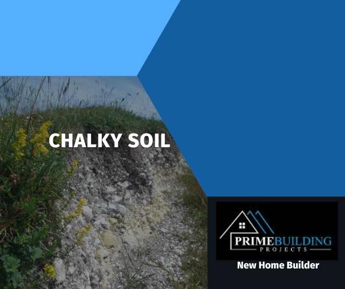 the home builders guide to soil types - chalky soil - prime building projects