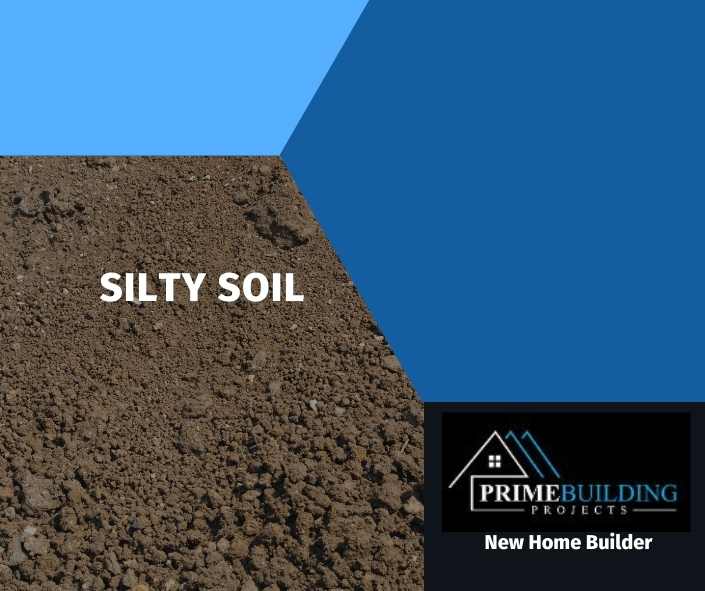 the home builders guide to soil types - silty soil - prime building projects